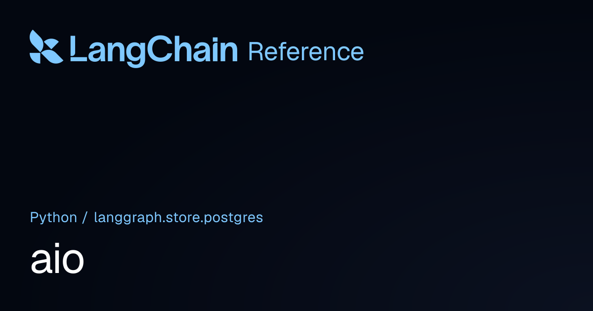 aio | langgraph.store.postgres | LangChain Reference