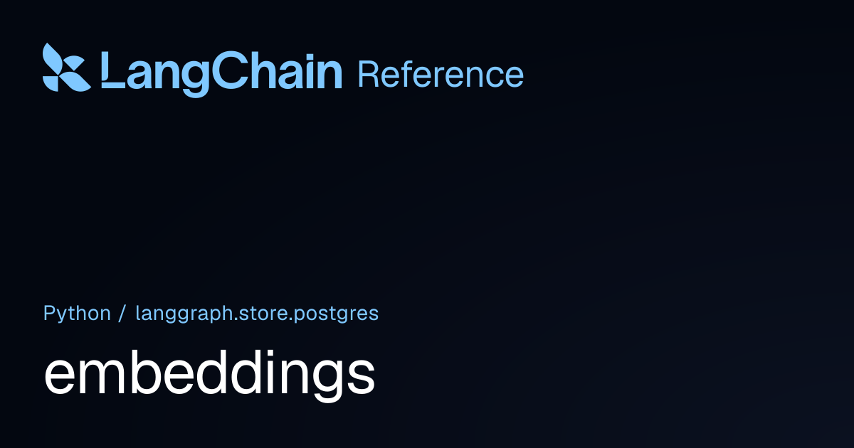 embeddings | langgraph.store.postgres | LangChain Reference