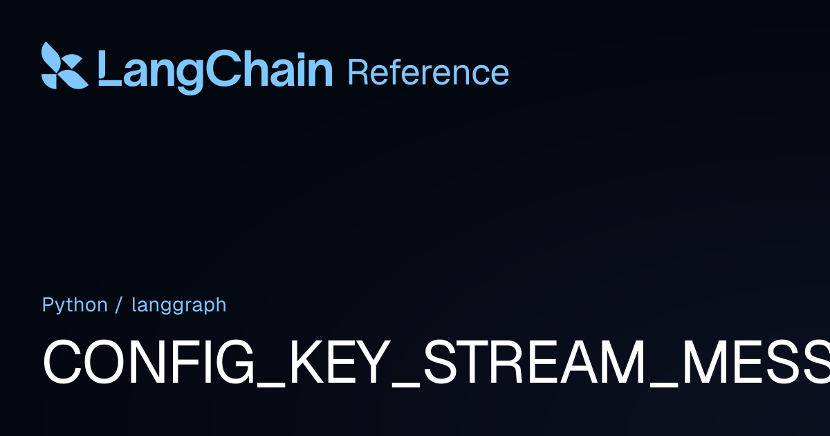 CONFIG_KEY_STREAM_MESSAGES_V2 | langgraph | LangChain Reference