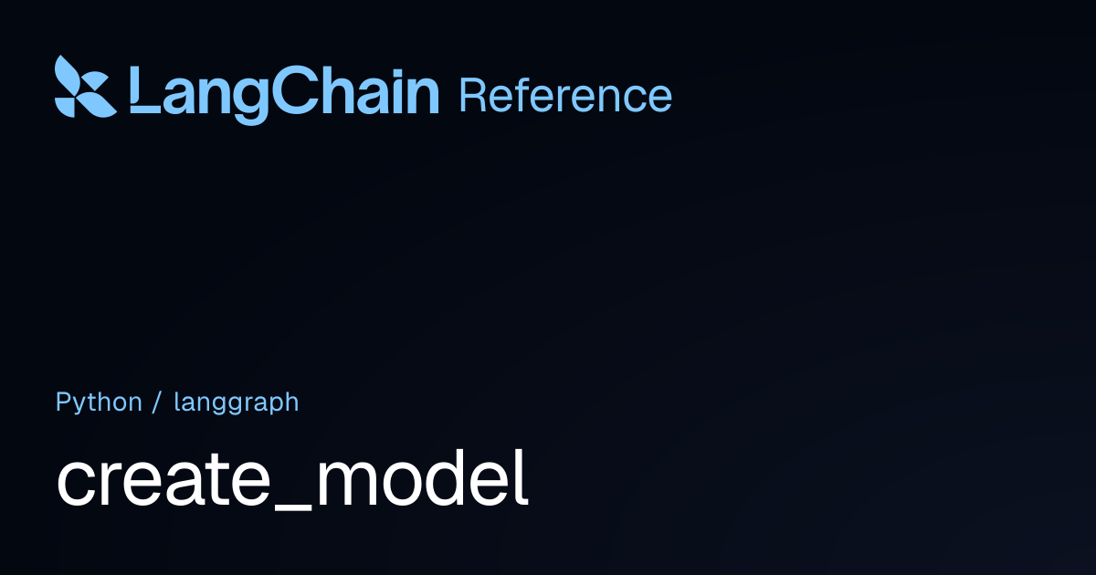 create_model | langgraph | LangChain Reference