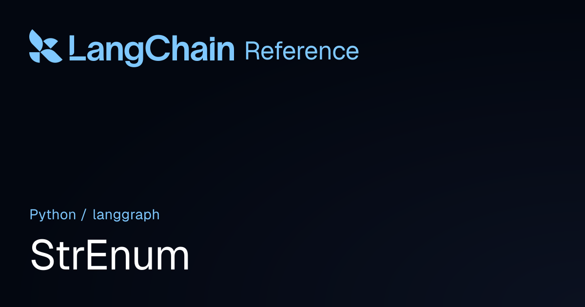 StrEnum | langgraph | LangChain Reference