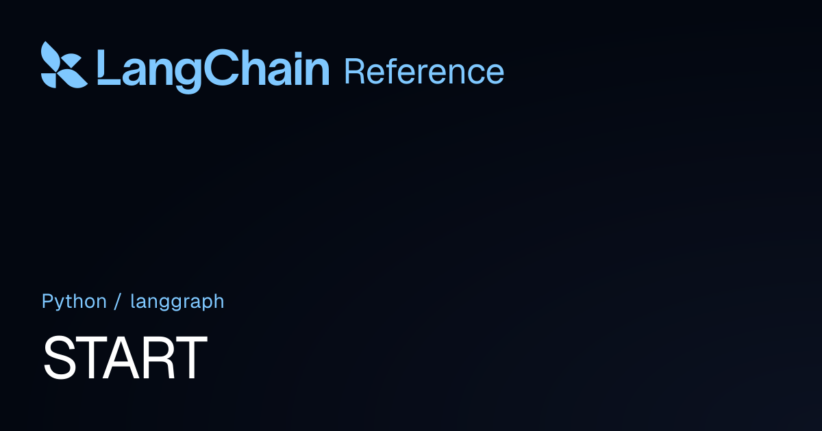 START | langgraph | LangChain Reference