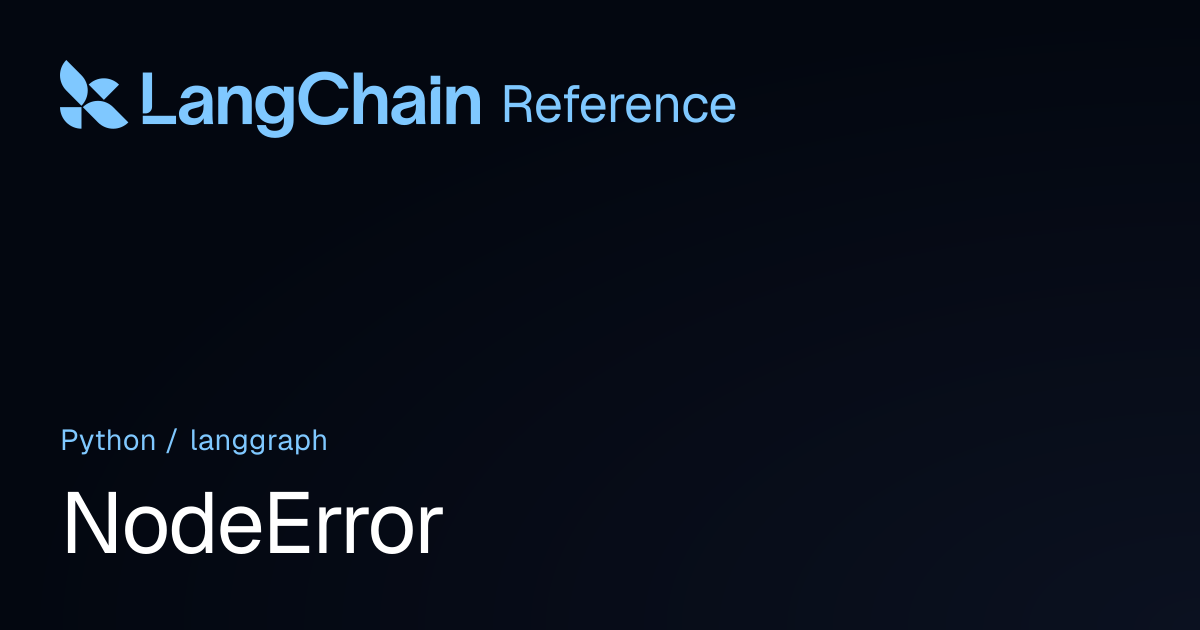 NodeError | langgraph | LangChain Reference