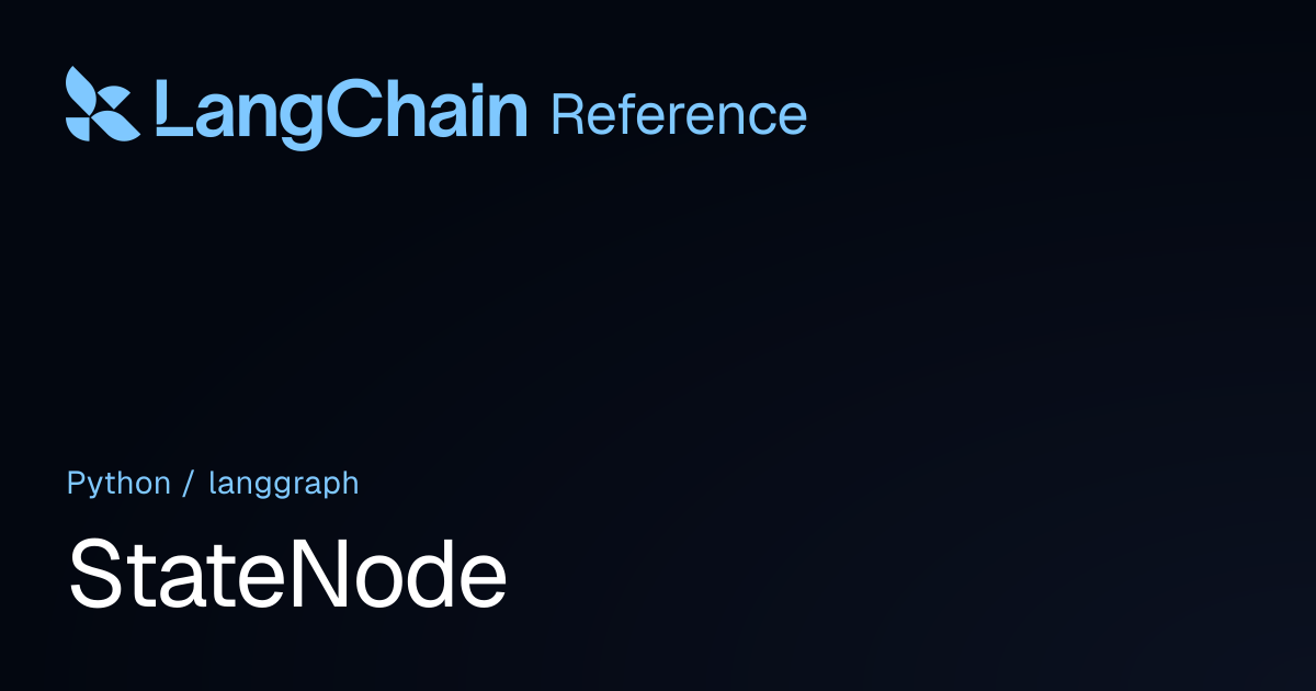 StateNode | langgraph | LangChain Reference