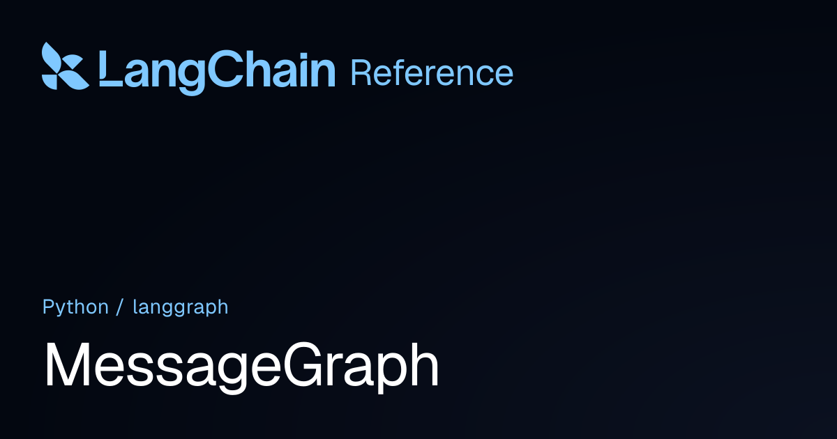 MessageGraph | langgraph | LangChain Reference