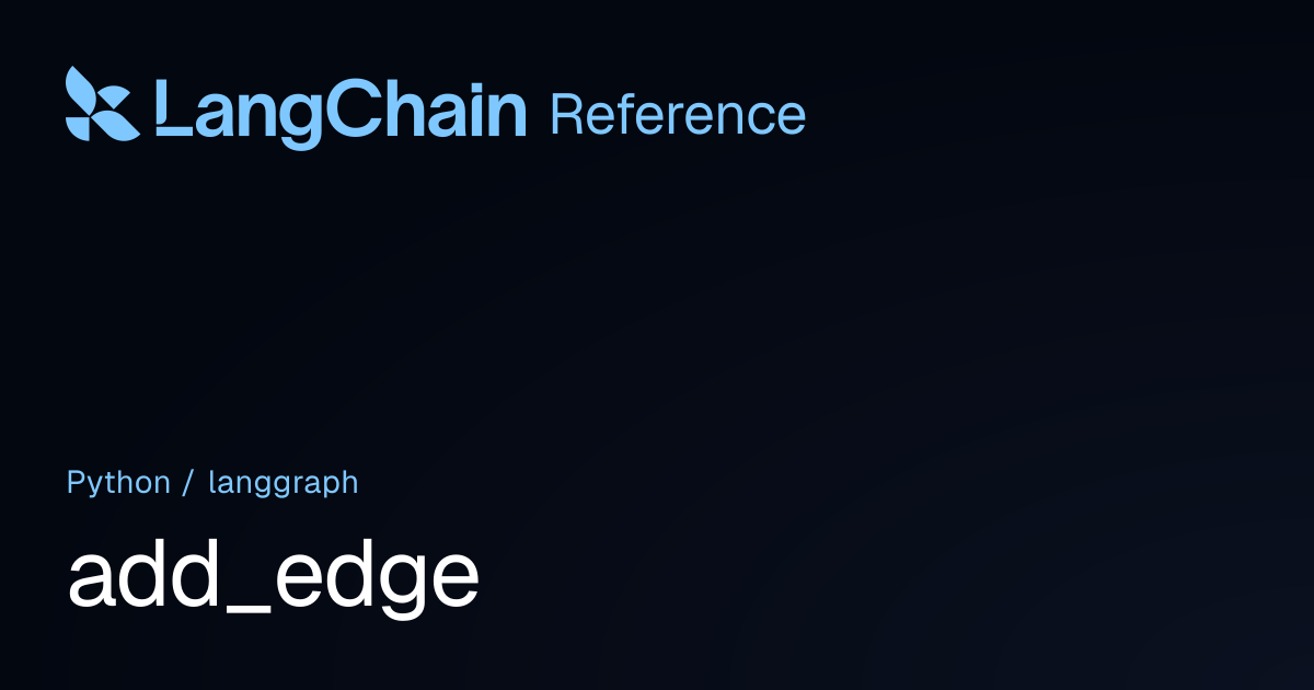add_edge | langgraph | LangChain Reference