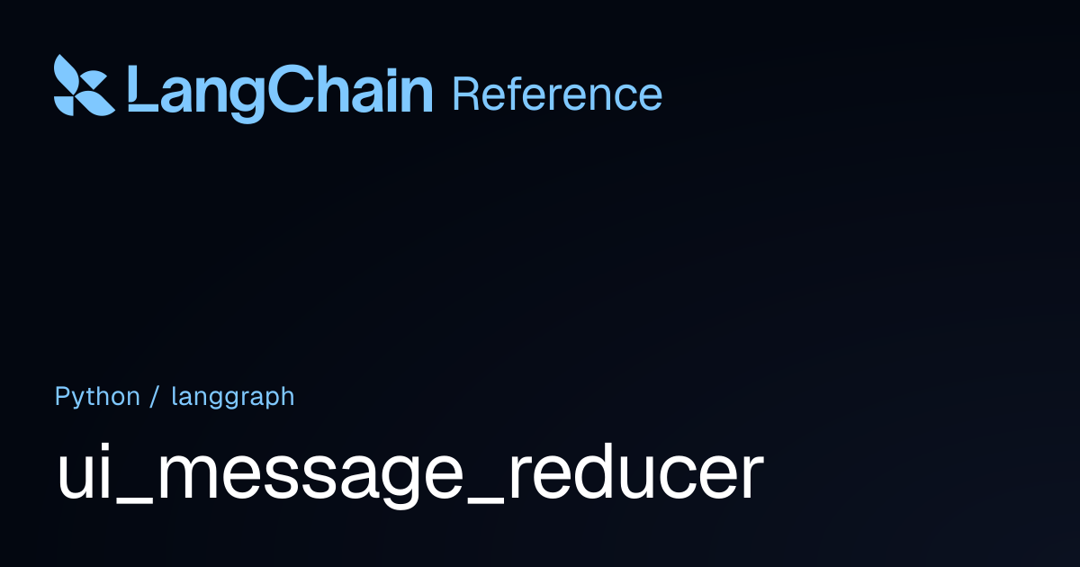 ui_message_reducer | langgraph | LangChain Reference