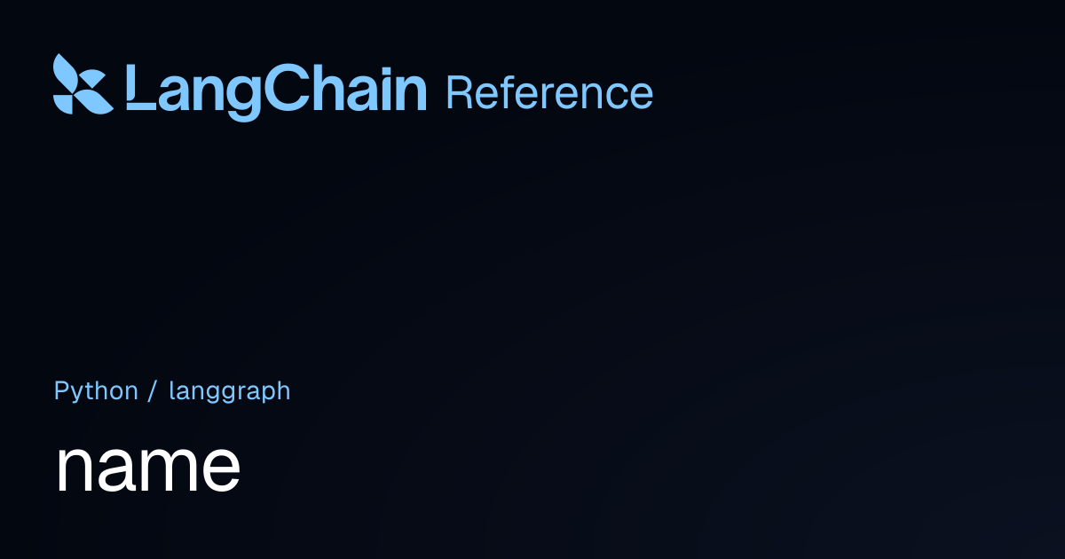 name | langgraph | LangChain Reference