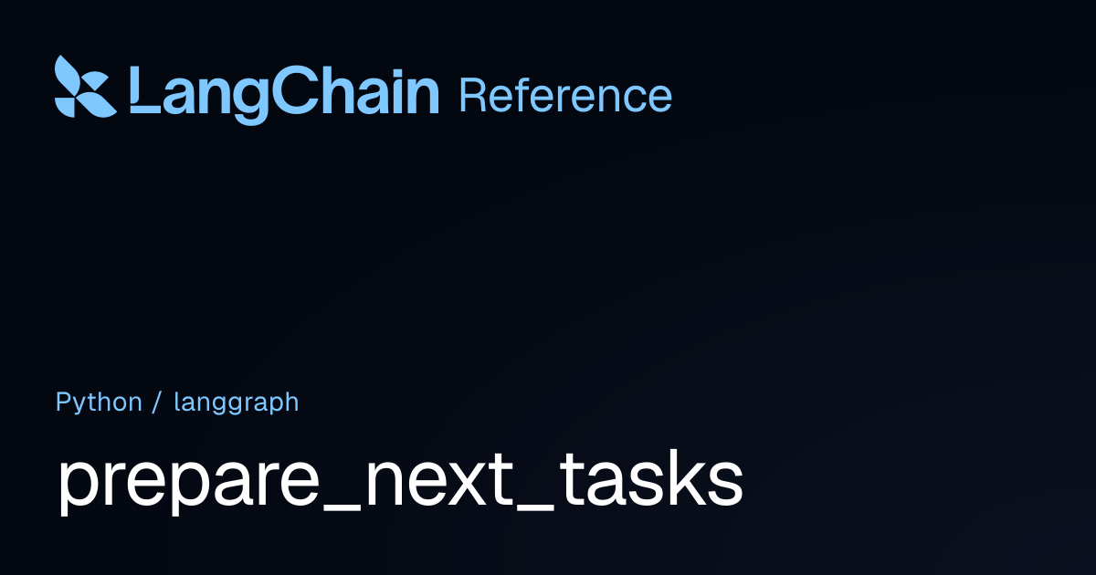 prepare_next_tasks | langgraph | LangChain Reference