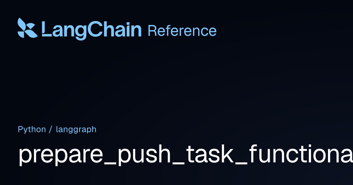 prepare_push_task_functional | langgraph | LangChain Reference
