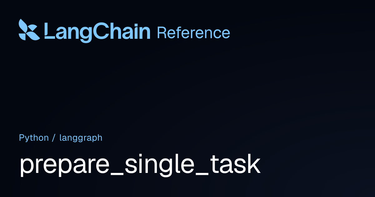 prepare_single_task | langgraph | LangChain Reference