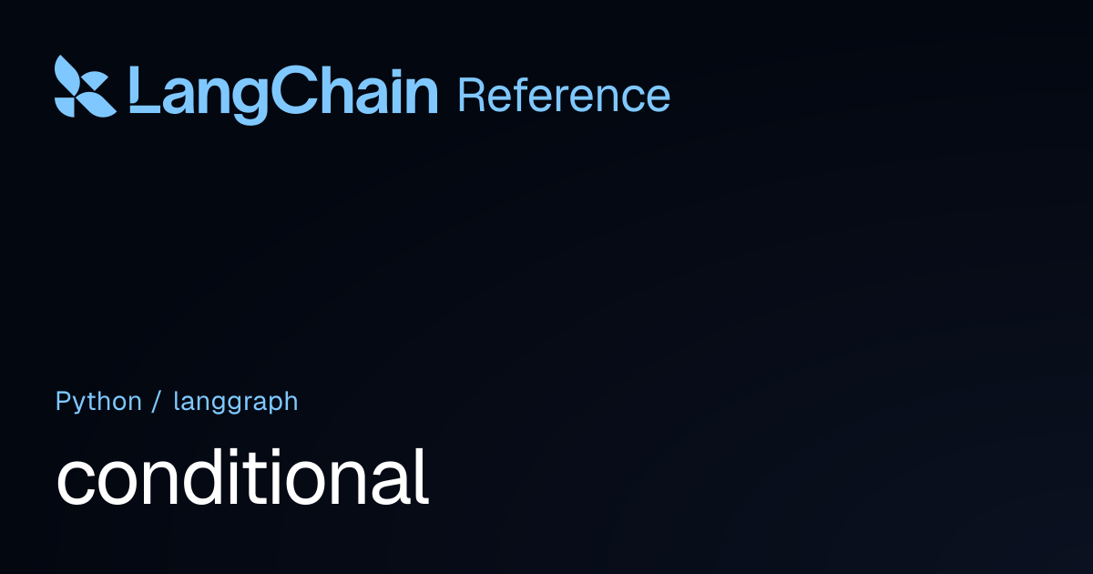 conditional | langgraph | LangChain Reference