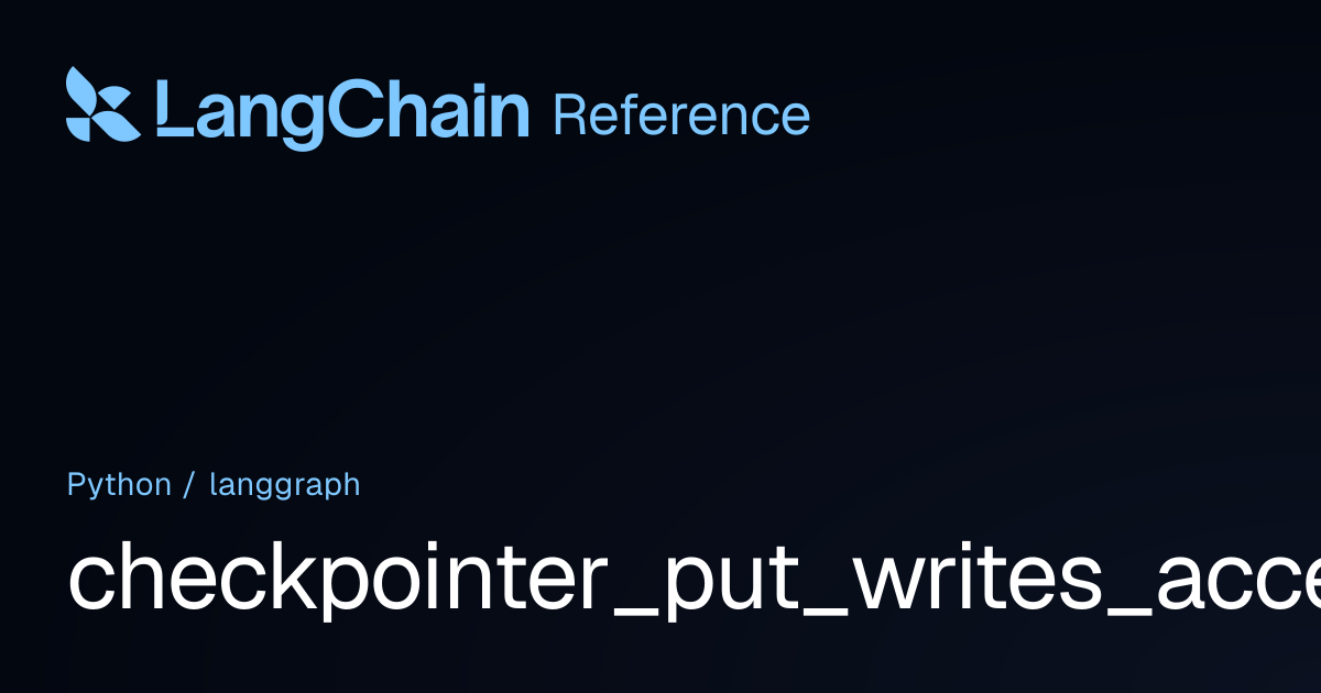 checkpointer_put_writes_accepts_task_path | langgraph | LangChain Reference