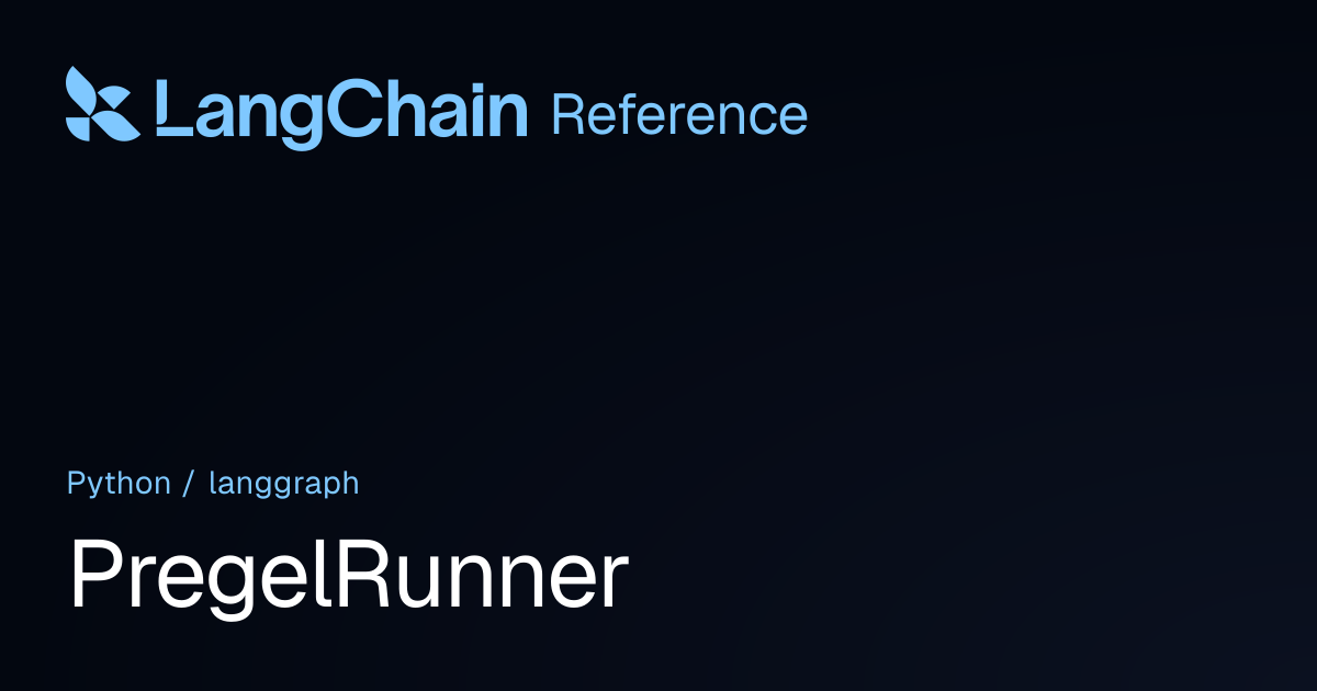 PregelRunner | langgraph | LangChain Reference
