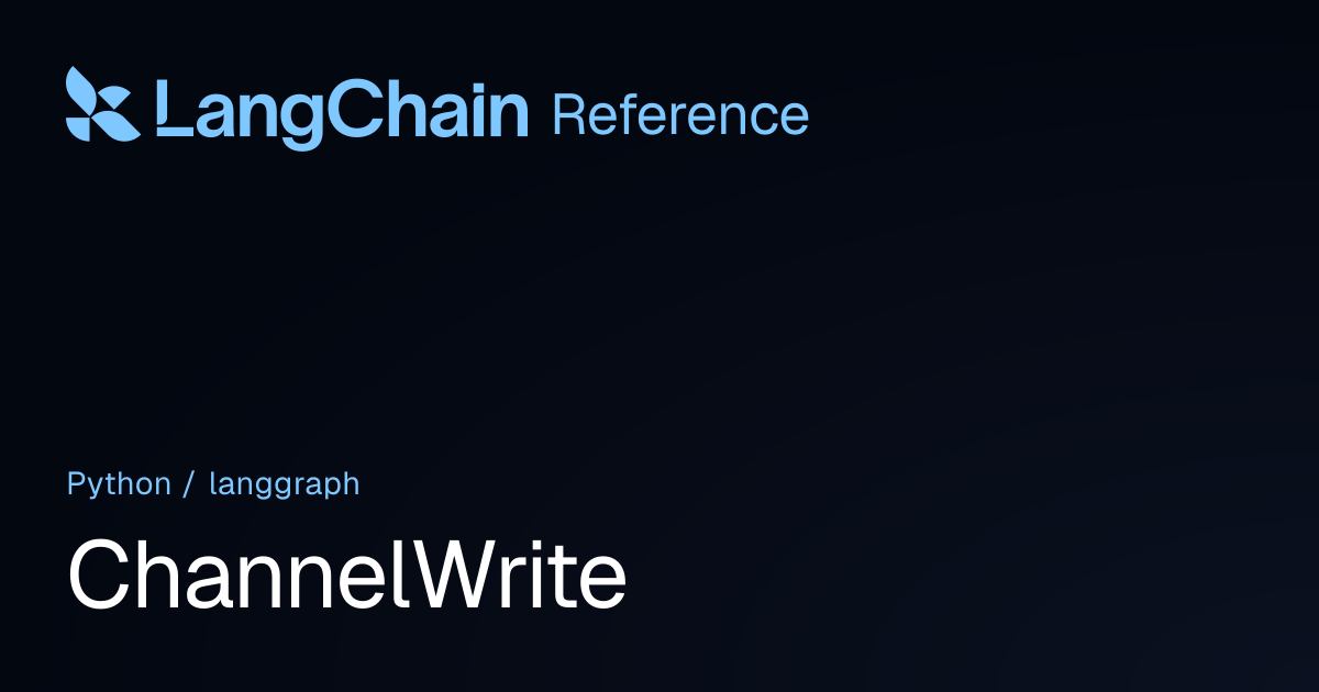 ChannelWrite | langgraph | LangChain Reference