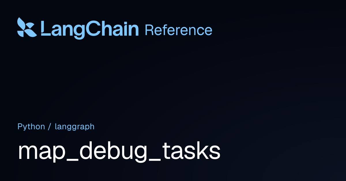 map_debug_tasks | langgraph | LangChain Reference
