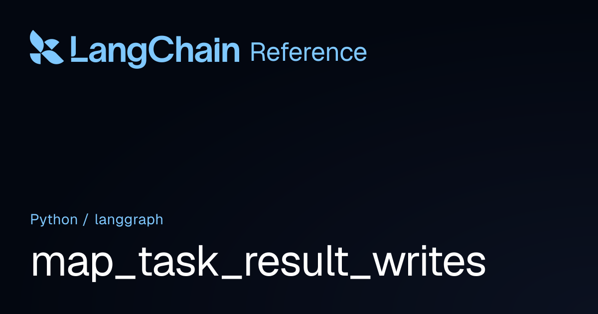 map_task_result_writes | langgraph | LangChain Reference
