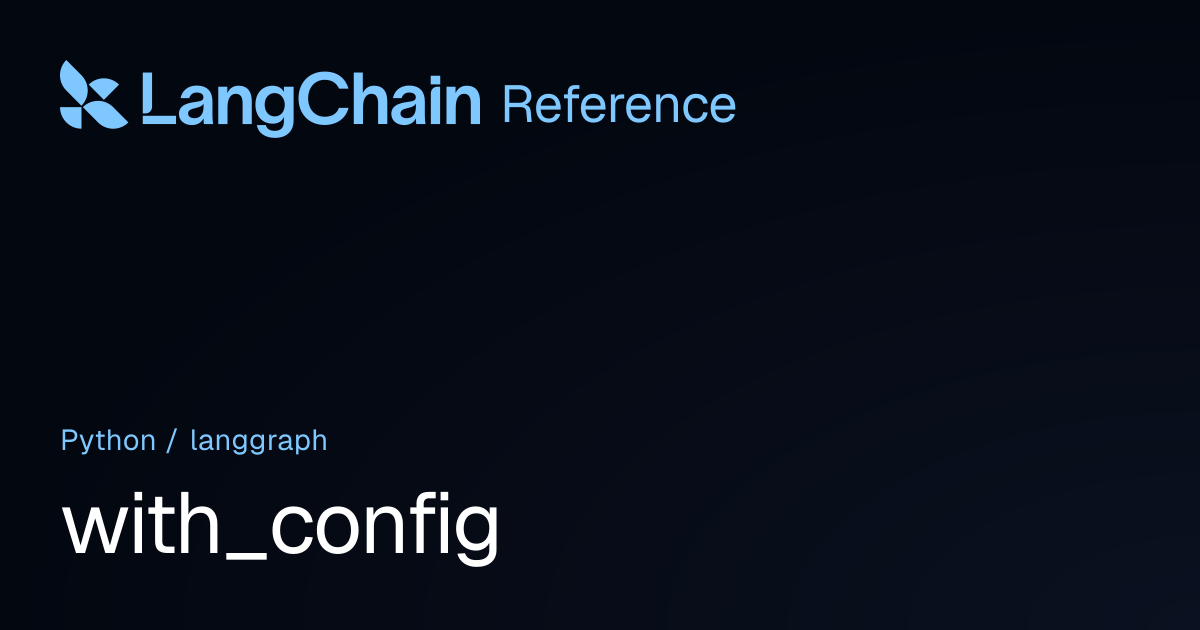 with_config | langgraph | LangChain Reference