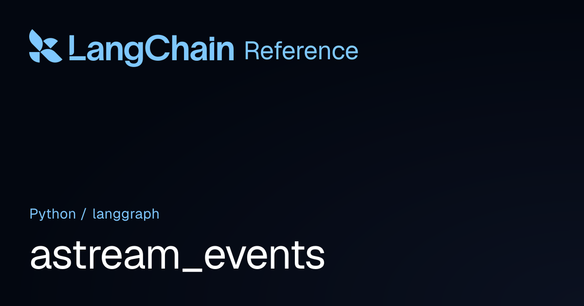 astream_events | langgraph | LangChain Reference