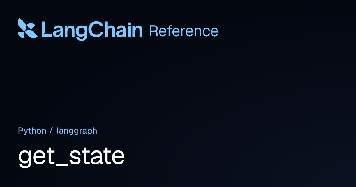 get_state | langgraph | LangChain Reference