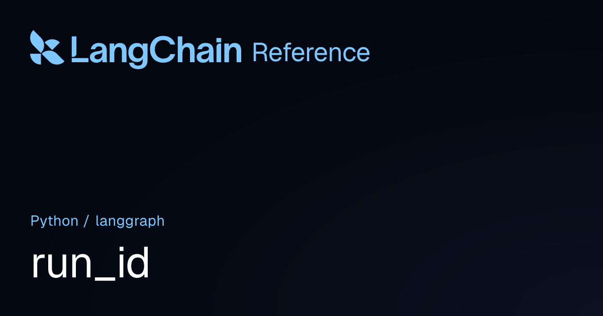 run_id | langgraph | LangChain Reference