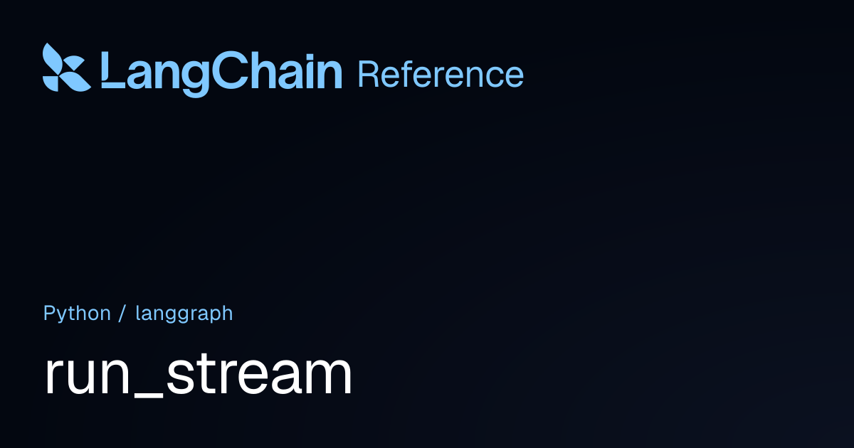 run_stream | langgraph | LangChain Reference