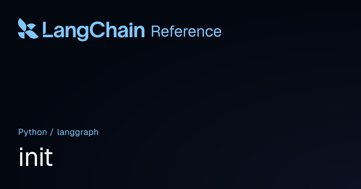 init | langgraph | LangChain Reference