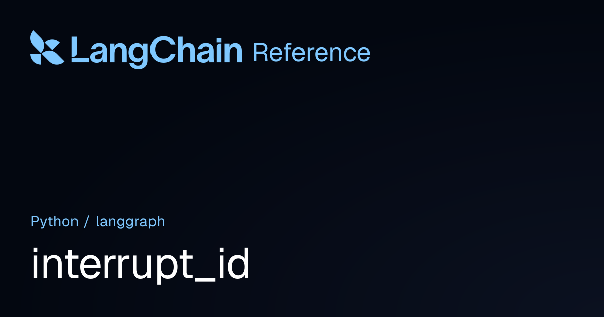 interrupt_id | langgraph | LangChain Reference