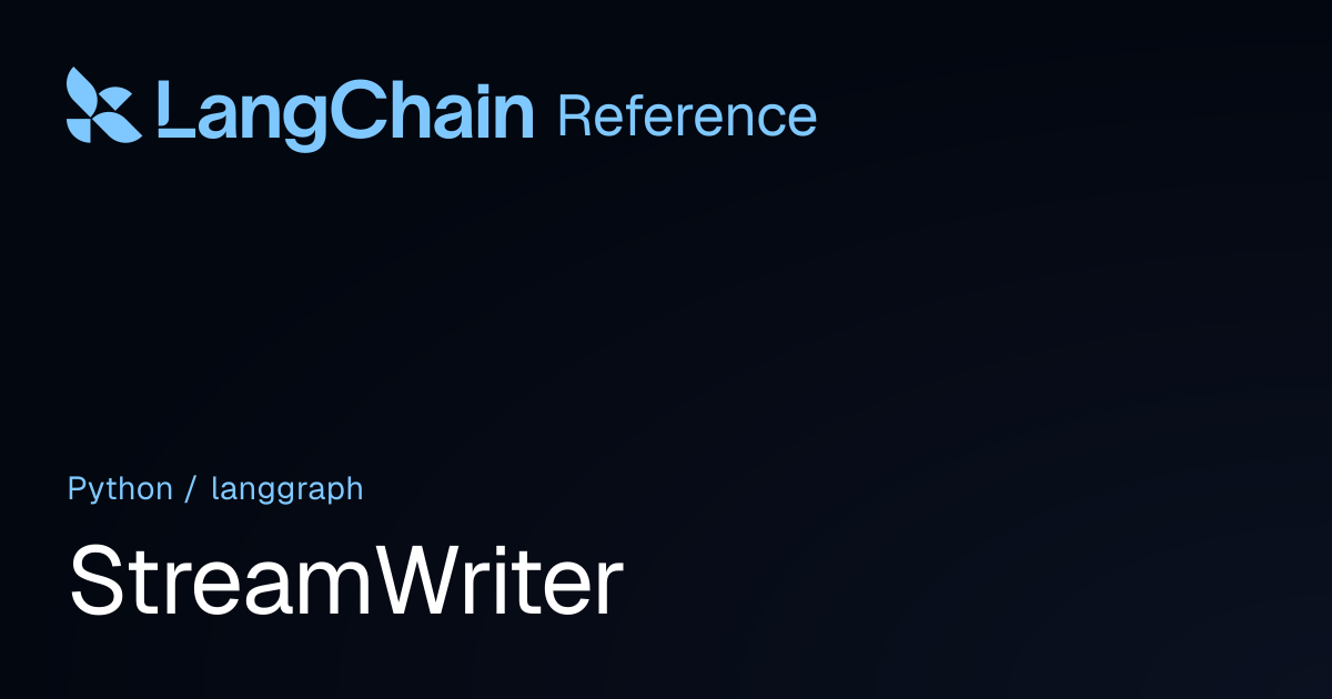 StreamWriter | langgraph | LangChain Reference