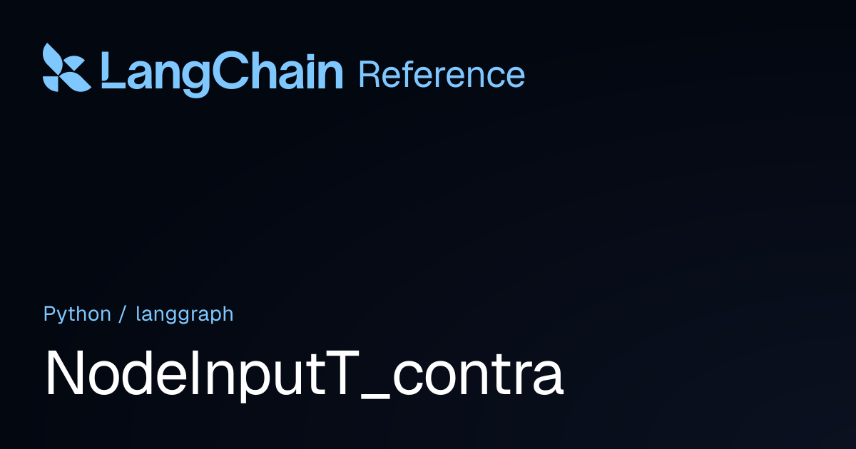 NodeInputT_contra | langgraph | LangChain Reference