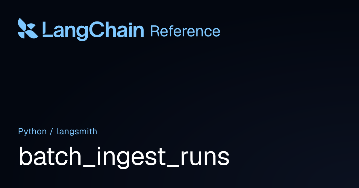 batch_ingest_runs | langsmith | LangChain Reference