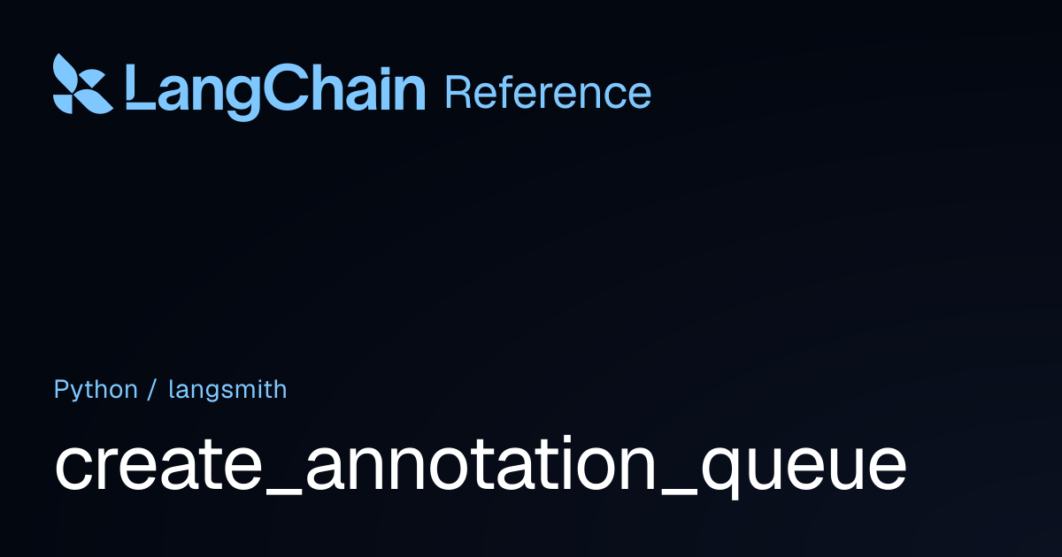 create_annotation_queue | langsmith | LangChain Reference