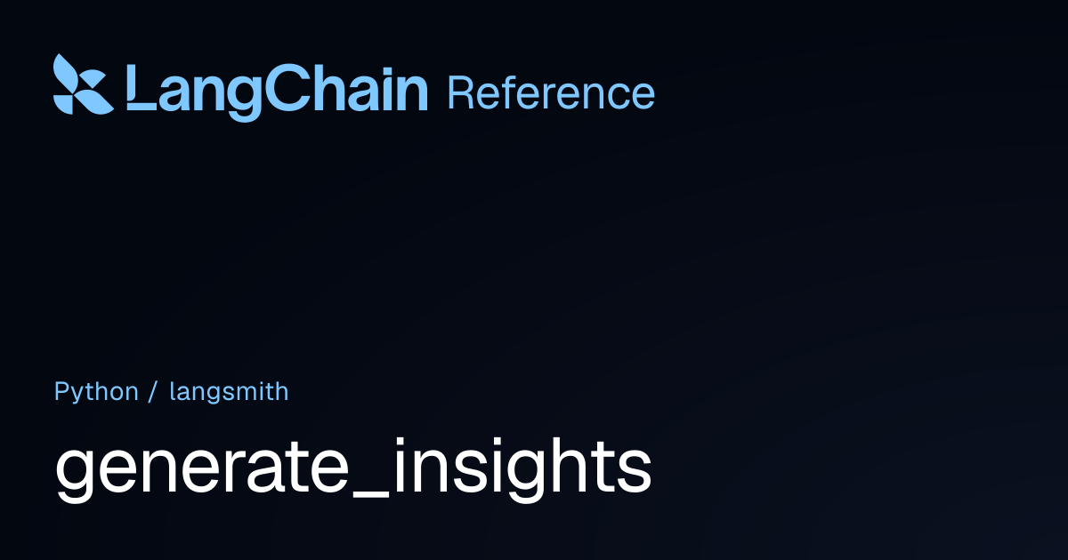 generate_insights | langsmith | LangChain Reference