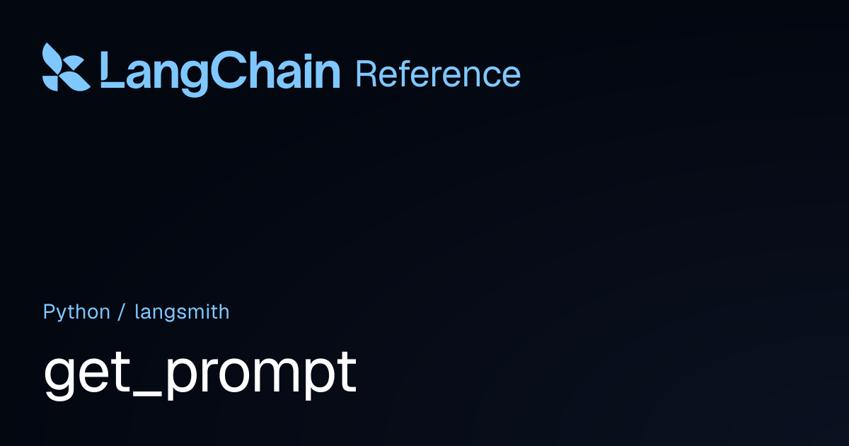 get_prompt | langsmith | LangChain Reference