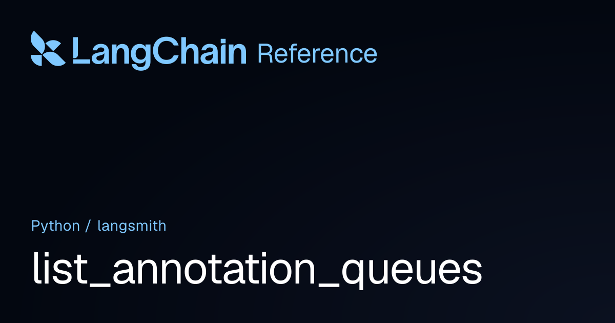 list_annotation_queues | langsmith | LangChain Reference
