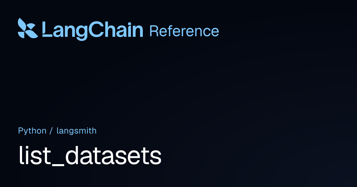 list_datasets | langsmith | LangChain Reference