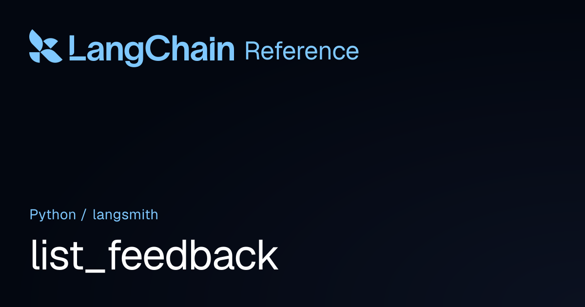 list_feedback | langsmith | LangChain Reference