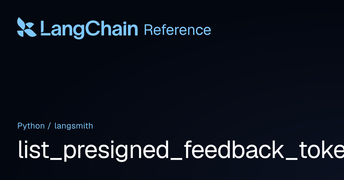 list_presigned_feedback_tokens | langsmith | LangChain Reference