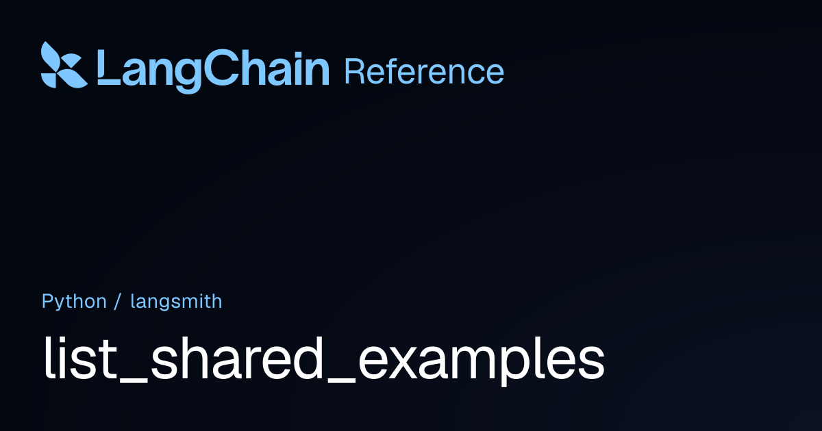 list_shared_examples | langsmith | LangChain Reference