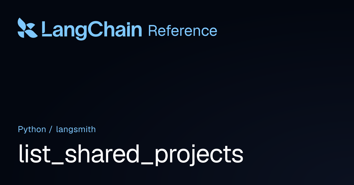 list_shared_projects | langsmith | LangChain Reference
