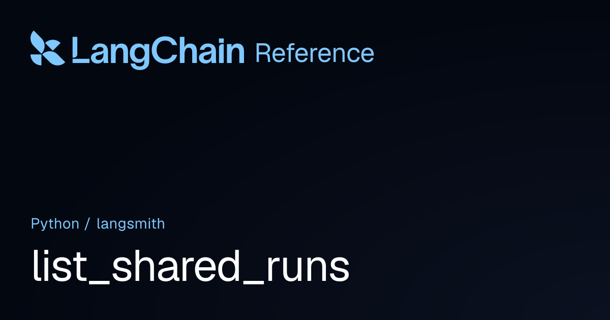list_shared_runs | langsmith | LangChain Reference