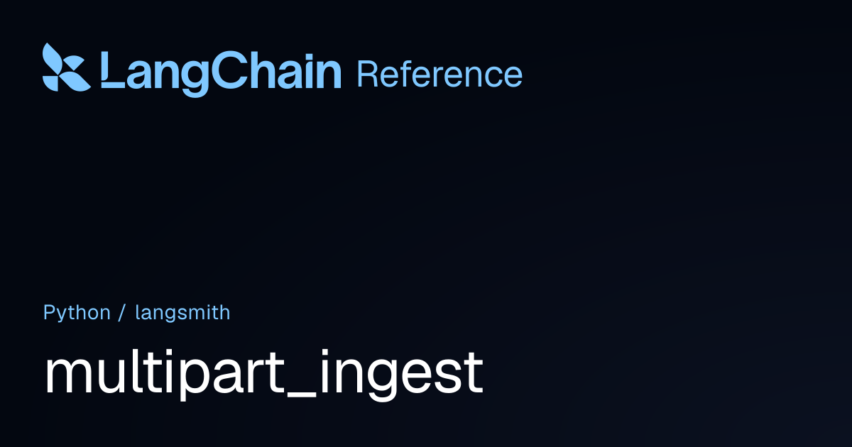 multipart_ingest | langsmith | LangChain Reference