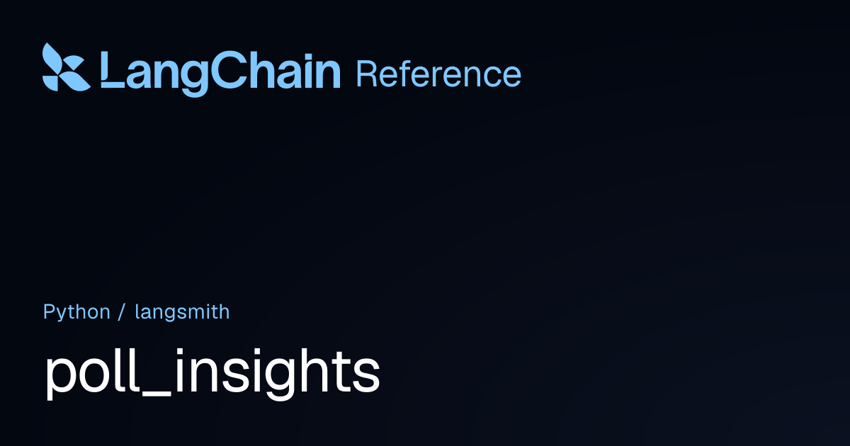 poll_insights | langsmith | LangChain Reference