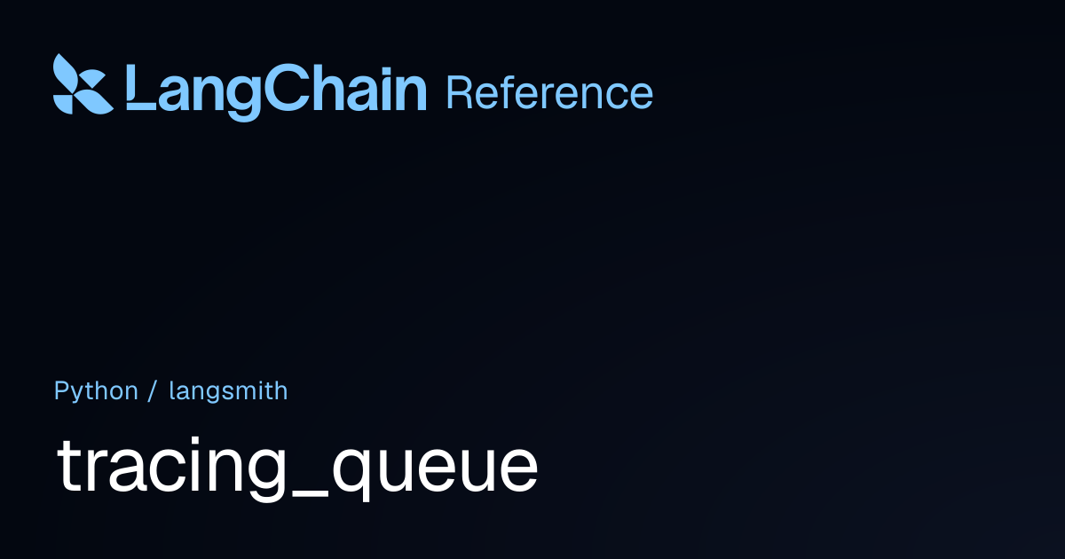 tracing_queue | langsmith | LangChain Reference