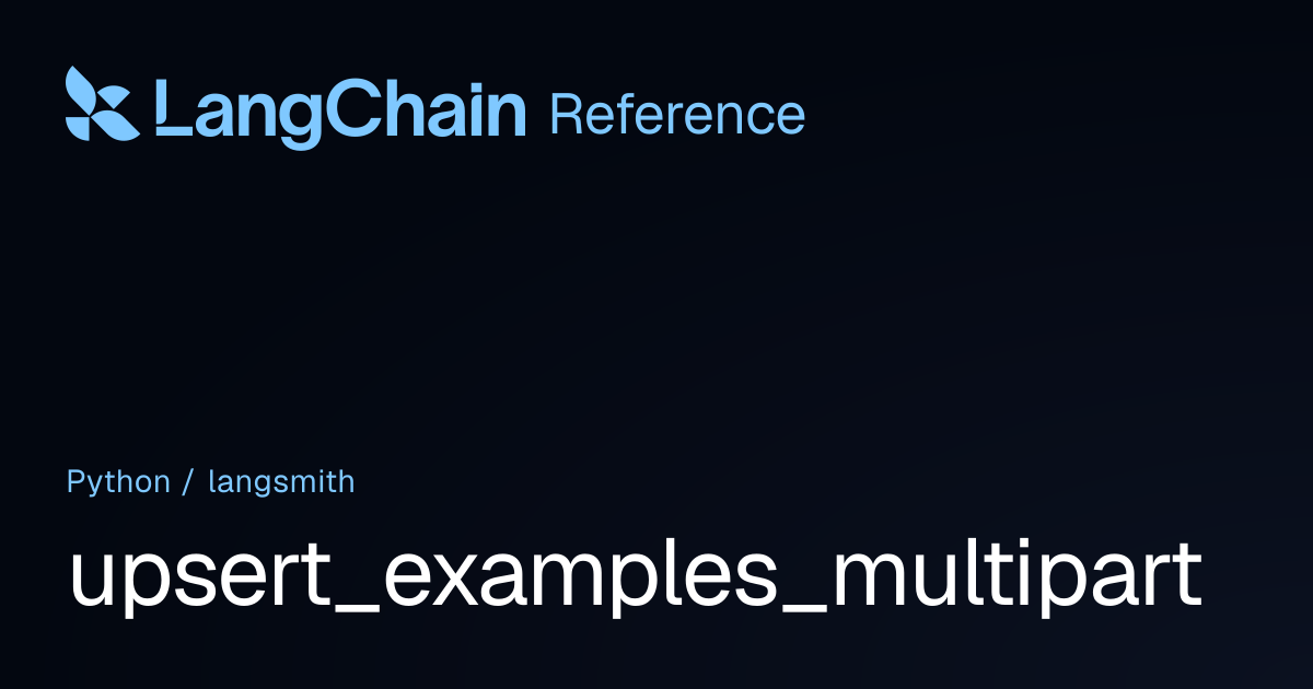 upsert_examples_multipart | langsmith | LangChain Reference