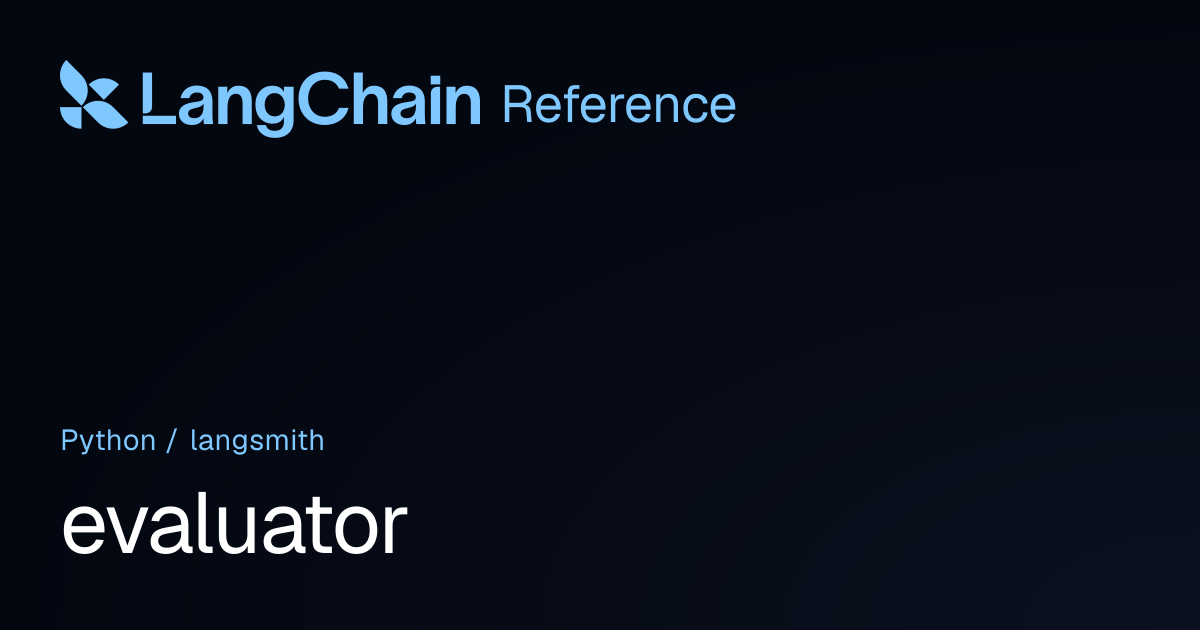 evaluator | langsmith | LangChain Reference