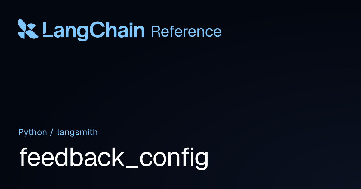 feedback_config | langsmith | LangChain Reference