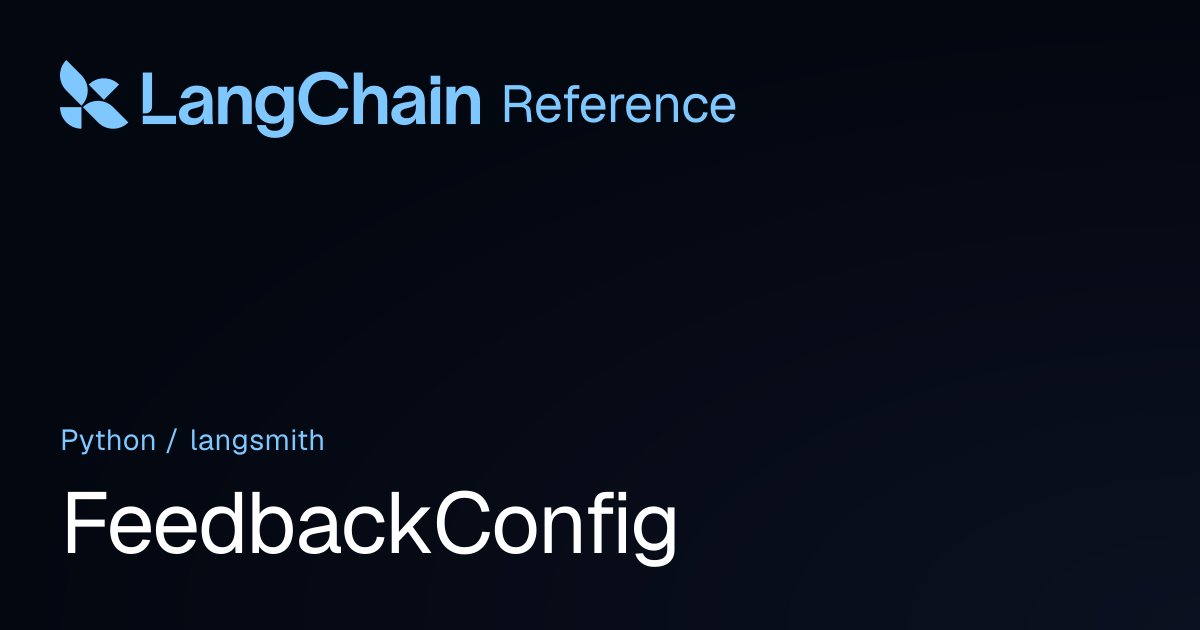 FeedbackConfig | langsmith | LangChain Reference