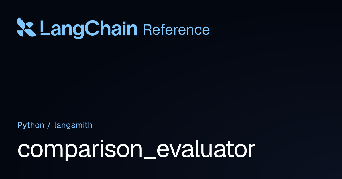 comparison_evaluator | langsmith | LangChain Reference