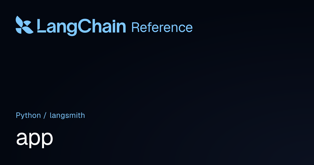 app | langsmith | LangChain Reference